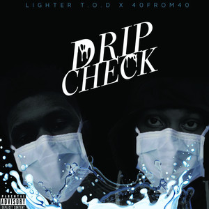 Drip Check (Explicit)