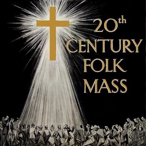 20th Century Folk Mass