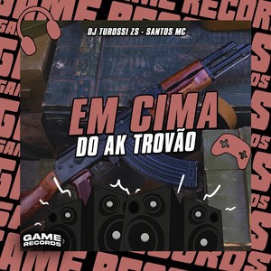 Em Cima Do Ak Trovão (Explicit)