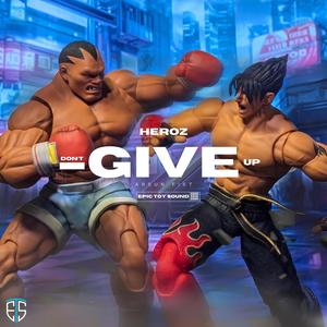 Heroes Don't Give Up (feat. Arsun F!st & The Heroz)