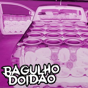 BAGULHO DOIDÃO (Explicit)