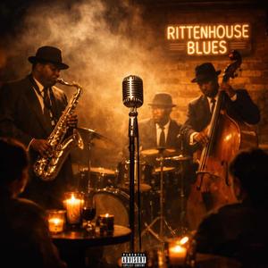 Rittenhouse Blues (Explicit)
