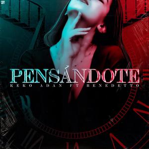 Pensandote (feat. BenedettoNy) [Explicit]