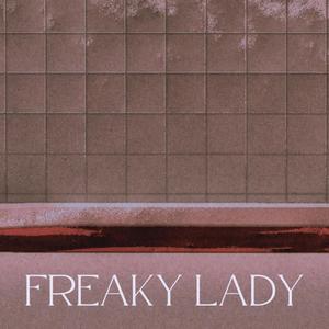 Freaky Lady (Explicit)
