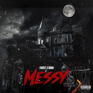 Messy (feat. 60k) (Explicit)