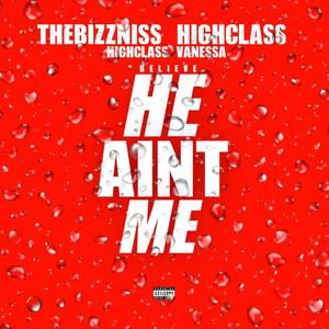 He Aint Me (feat. Highclass Vanessa) [Explicit]