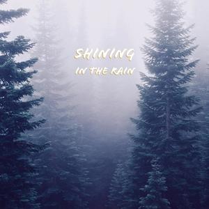 Shining in the Rain