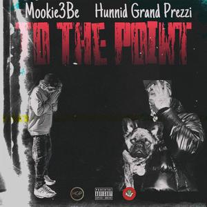 To The Point (feat. Mookie3BE) [Explicit]