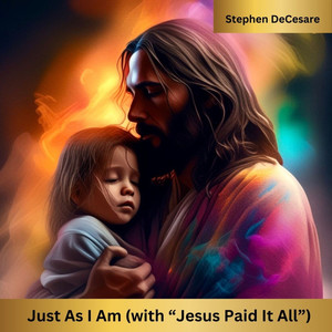 Just as I Am (With "Jesus Paid It All")