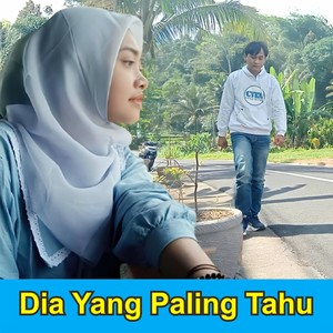 Dia Yang Paling Tahu