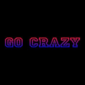 Go Crazy (Explicit)