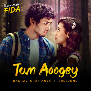 Tum Aaogey (From "Tujhpe Main Fida")