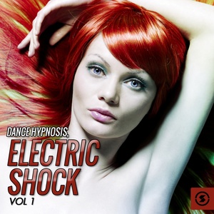 Dance Hypnosis: Electric Shock, Vol. 1