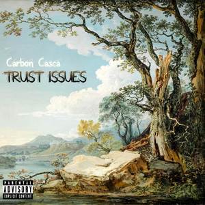 Trust Issues (Explicit)