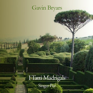 Bryars: I tatti madrigals (Fifth Book of Madrigals)