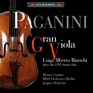 Viola Recital: Bianchi, Luigi Alberto - PAGANINI, N. / KREISLER, F. / SARASATE, P. (Paganini Gran Viola - Bianchi plays the 1595 Amati viola)