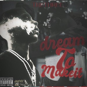 Dream to make it (Explicit)