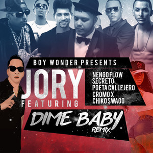 Dime Baby (Remix) [feat. Nengo Flow, Secreto "El Famouso Biberon", Poeta Callejero, Cromo X & Chiko Swagg]