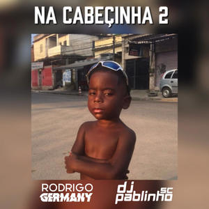 NA CABEÇINHA 2 (feat. DJ Pablinho SC|Explicit)