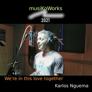 We're in this love together (feat. Karlos Nguema)