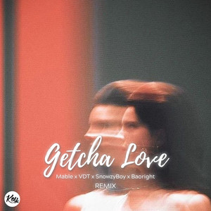 Getcha Love (Remix) [Explicit]