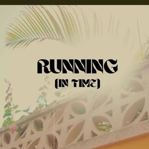 Running Time (feat. Benina) [Explicit]