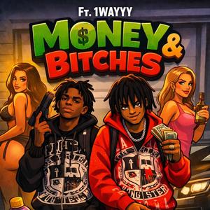 Money & Bitches (feat. 1wayyy) (Explicit)
