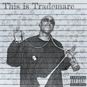 This Is Trademarc (Explicit)