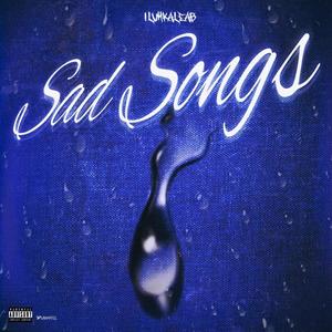 Sad Songs (feat. Lil 24) (Explicit)