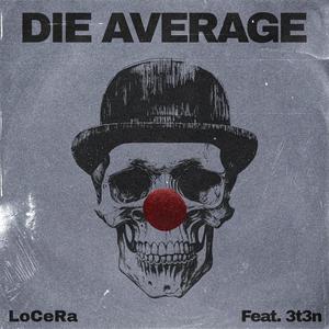 Die Average (feat. 3T3N) (Explicit)