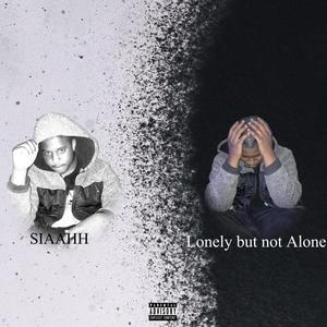 Lonely But Not Alone (Explicit)