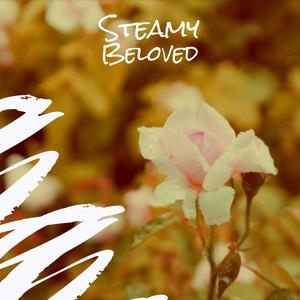 Steamy Beloved