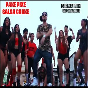 Big Marvin - PAKE PIKE (SALSA CHOKE)
