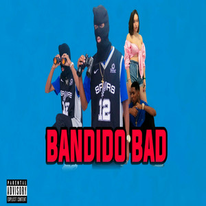 Bandido Bad (Explicit)