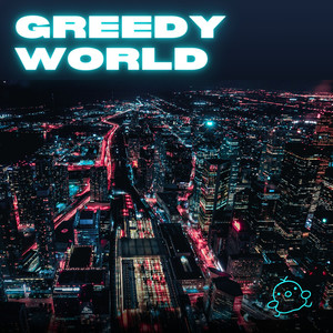 Greedy World