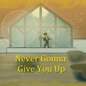 Never Gonna Give You Up
