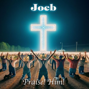 Praise! Him!
