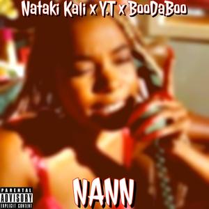 Nann (feat. Nataki Kali & YT) [Explicit]