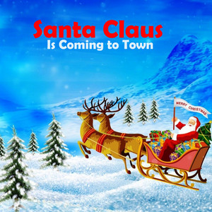 Santa Claus Is Coming to Town