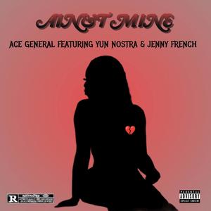 Ain't Mine (feat. Yun Nostra & Jenny French) (Explicit)