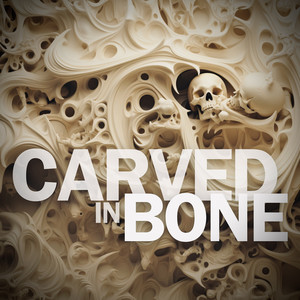 Carved in Bone