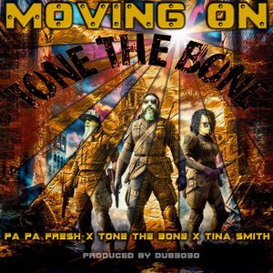 Moving On (feat. Tina Smith & Pa Pa Fresh) [Explicit]