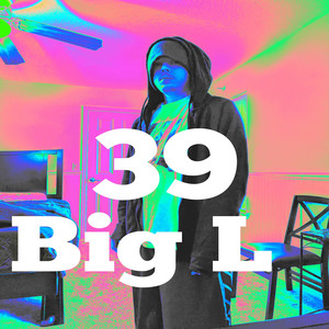 Big L - 39 (Explicit)