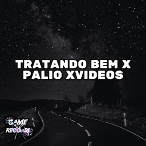 Tratando Bem X Palio Xvideos (Explicit)