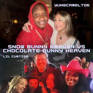 Snow Bunny Heaven VS Chocolate Bunny Heaven (feat. Lil Cumtism) [Explicit]