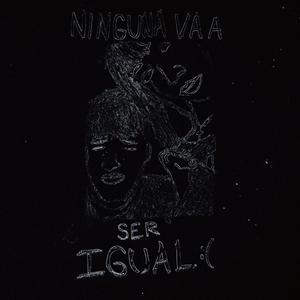 NINGUNA VA A SER IGUAL (feat. Mokashine)