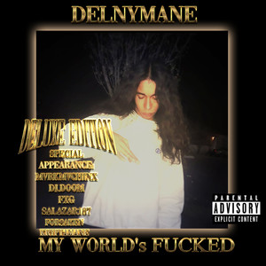 My World's ****ed (Deluxe) [Explicit]