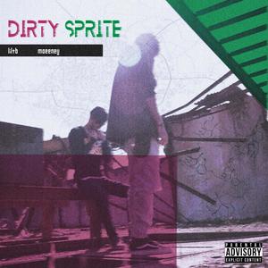 Dirty Sprite(feat. moeeney) (Explicit)