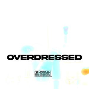 Overdressed (feat. papii) [Explicit]