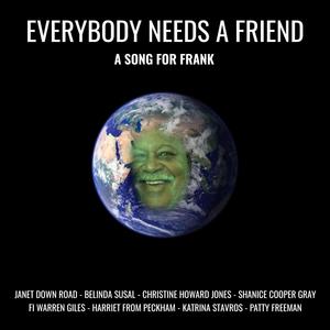 Everybody Needs a Friend (A Song For Frank) [Explicit]